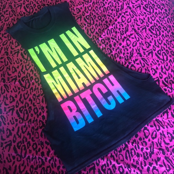 Other - “I’m In Miami Bitch” Muscle Tee